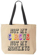 Not My CIRCUS (color) Not My Monkeys Funny Canvas Tote Bag Reusable