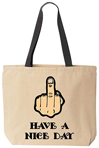 Have A Nice Day With Middle Finger Funny Cotton Canvas Tote Reusable Bag