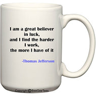 I am a great believer in luck Thomas Jefferson Coffee Motivational Tea Cup 15 oz Gift Mug
