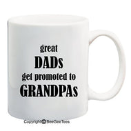 Great Dads Get Promoted To Grandpas Coffee Mug (11 oz)