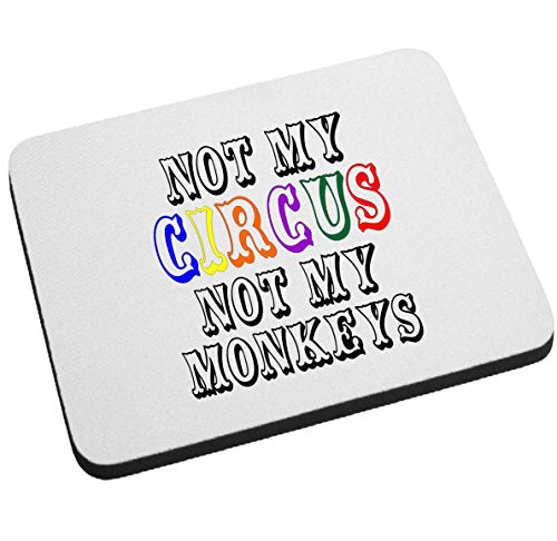 Not My CIRCUS (col) Not My Monkeys Mouse Pad