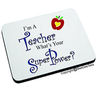I'm A Teacher What's Your Super Power Mouse Pad